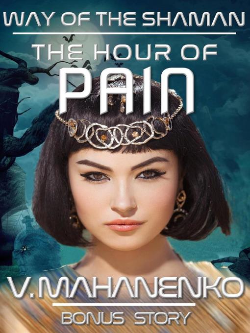 Title details for Hour of Pain (The Way of the Shaman by V. Mahanenko - Available